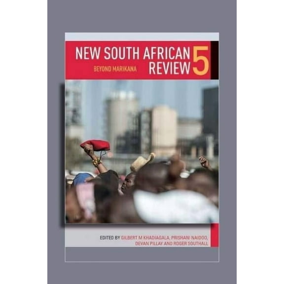New South African Review 5: Beyond Marikana, (Paperback)