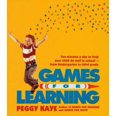 - Games for Learning : Ten Minutes a Day to Help Your Child Do Well in School—From Kindergarten to Third Grade