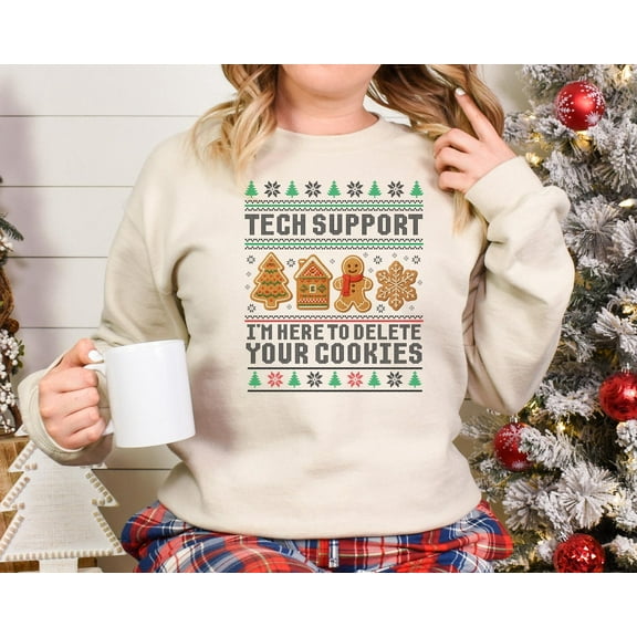 Tech Support Ugly Christmas Sweatshirt, I'm Here to Delete Your Cookies Sweatshirt, Funny It Xmas Sweater