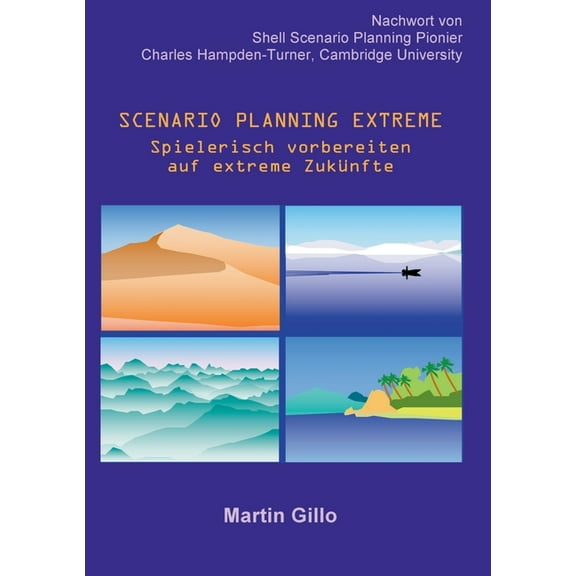 Scenario Planning Extreme: Spielerisch vorbereiten auf extreme Zukünfte, (Paperback)