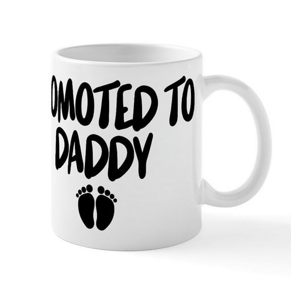 CafePress - Promoted To Daddy - 11 oz Ceramic Mug - Novelty Coffee Tea Cup