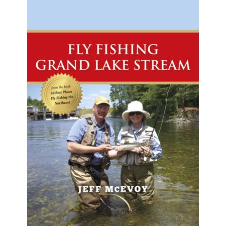 Fly Fishing Grand Lake Stream - eBook