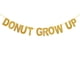 thumbnail image 1 of EeaseMX DONUT GROW UP - Banderín de fiesta con purpurina dorada, banderines para fiesta de cumpleaños, decoraciones para fiesta temática de donuts, 1 of 7