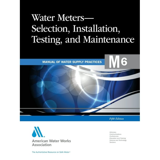 AWWA Manuals M6 Water Meters Selection, Installation, Testing, and