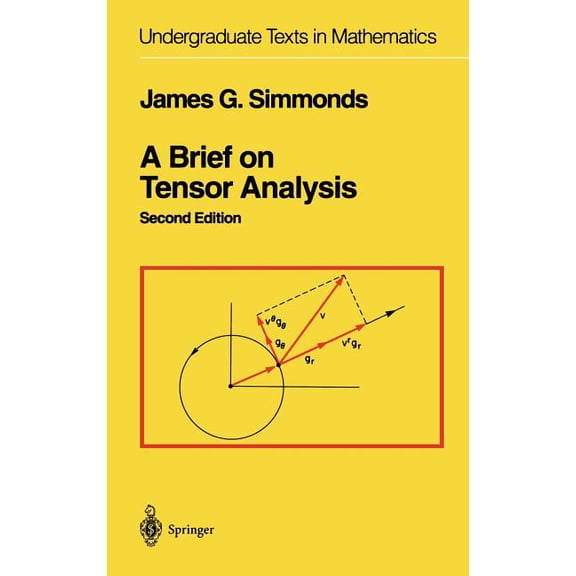 Undergraduate Texts in Mathematics A Brief on Tensor Analysis, (Hardcover)