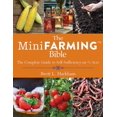 thumbnail image 1 of The Mini Farming Bible: The Complete Guide to Self-Sufficiency on 1/4 Acre, 1 of 2