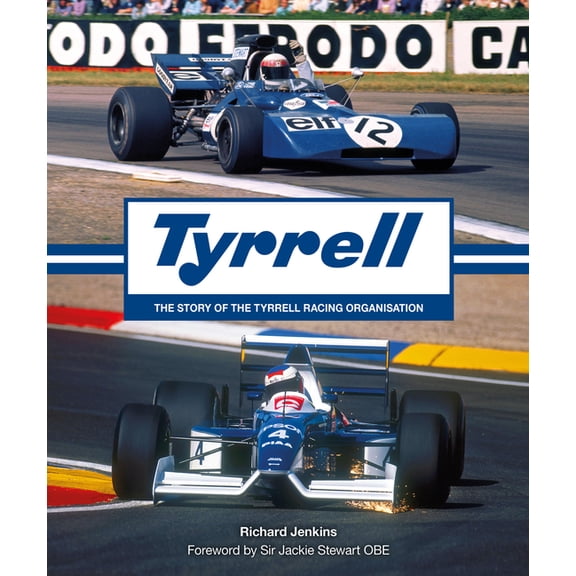 Tyrrell: The Story of the Tyrrell Racing Organisation, (Hardcover)