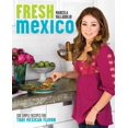 thumbnail image 1 of Fresh Mexico, Marcela Valladolid Paperback, 1 of 1