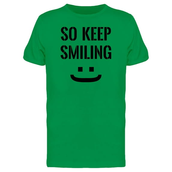 So Keep Smiling Cool Quote Tee Men's -Image by Shutterstock