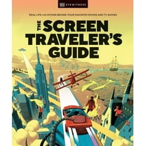 The Screen Traveler's Guide: Real-Life Locations Behind Your Favorite Movies and TV Shows, (Hardcover)