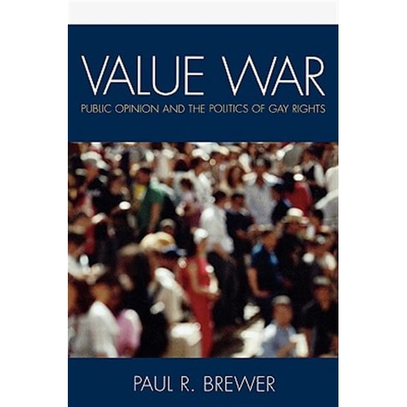 Pre-Owned Value War: Public Opinion and the Politics of Gay Rights, (Paperback)