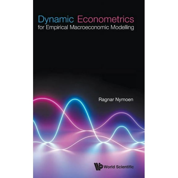 Dynamic Econometrics for Empirical Macroeconomic Modelling, (Hardcover)