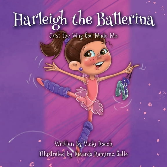 Harleigh the Ballerina: Just the Way God Made Me, (Paperback)