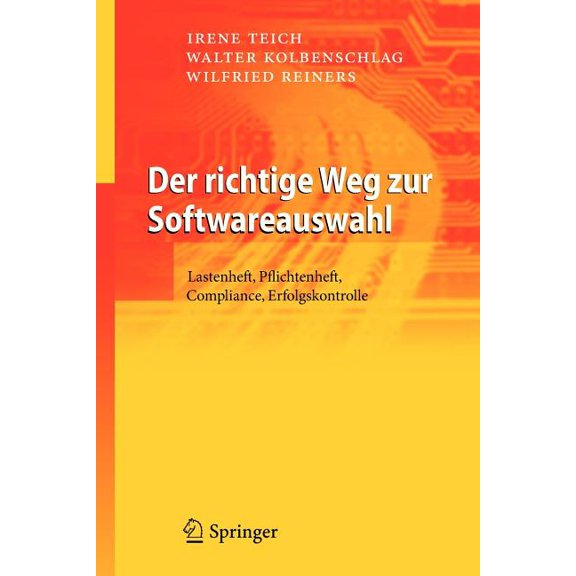 Der Richtige Weg Zur Softwareauswahl: Lastenheft, Pflichtenheft, Compliance, Erfolgskontrolle, (Paperback)