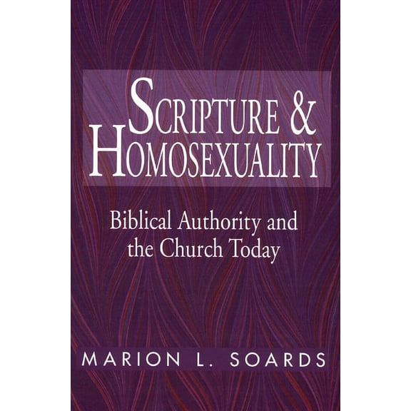 Scripture and Homosexuality: Biblical Authority and the Church Today (Paperback)