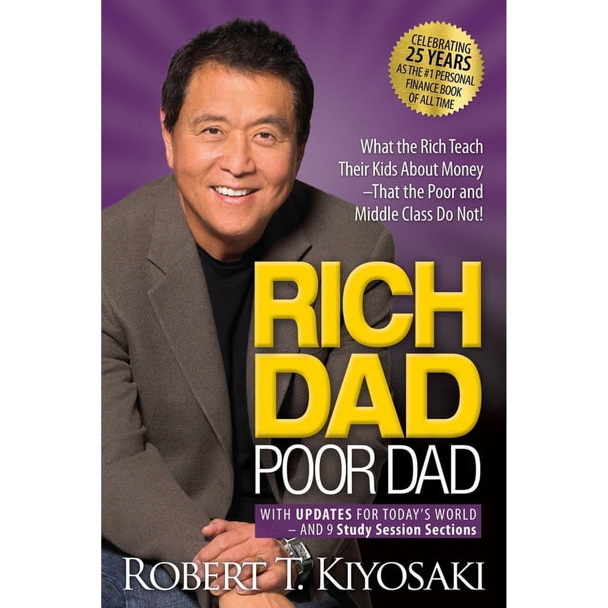 Rich Dad Poor Dad: What the Rich Teach Their Kids about Money That the Poor and Middle Class Do Not! (Paperback)