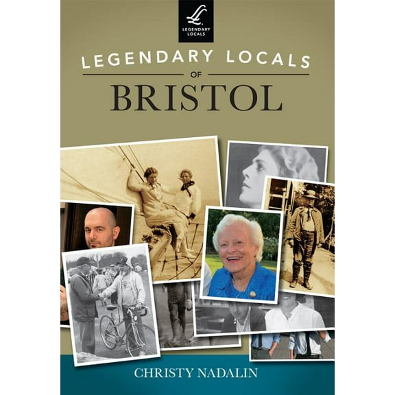 Legendary Locals: Legendary Locals of Bristol, Rhode Island (Paperback)