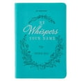 thumbnail image 1 of Pre-Owned He Whispers Your Name 365 Devotions for Women - Hope and Comfort to Strengthen Your Walk of Faith - Teal Faux Leather Devotional Gift Book W/Ribbon Ma (Paperback) 1432118129 9781432118129, 1 of 1