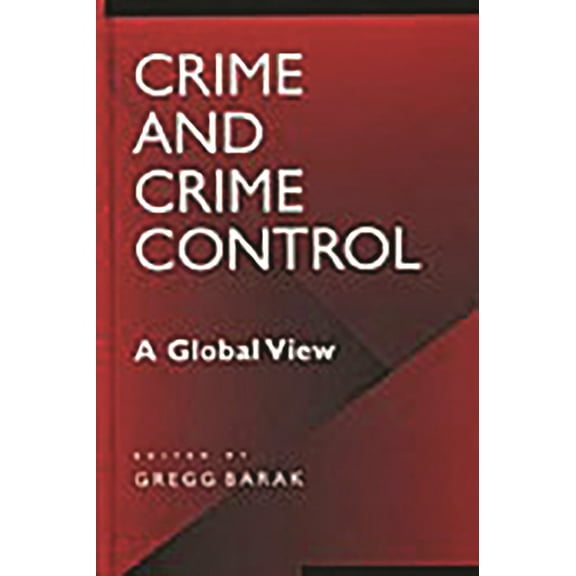 World View of Social Issues Crime and Crime Control: A Global View, (Hardcover)