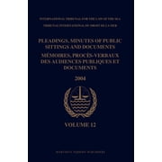 Pleadings, Minutes of Public Sittings and Documents / MÃ©moires, ProcÃ¨s-Verbaux Des Audiences Publiques Et Documents, Vol, (Hardcover)