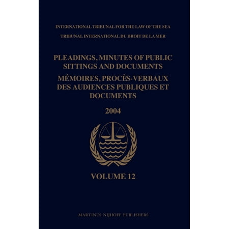 Pleadings Minutes of Public Sittings an Pleadings Minutes of Public Sittings and Documents / MÃ©moires Procès-Verbaux Des Audiences Publiques Et Documents Vol Book 12 (Hardcover)