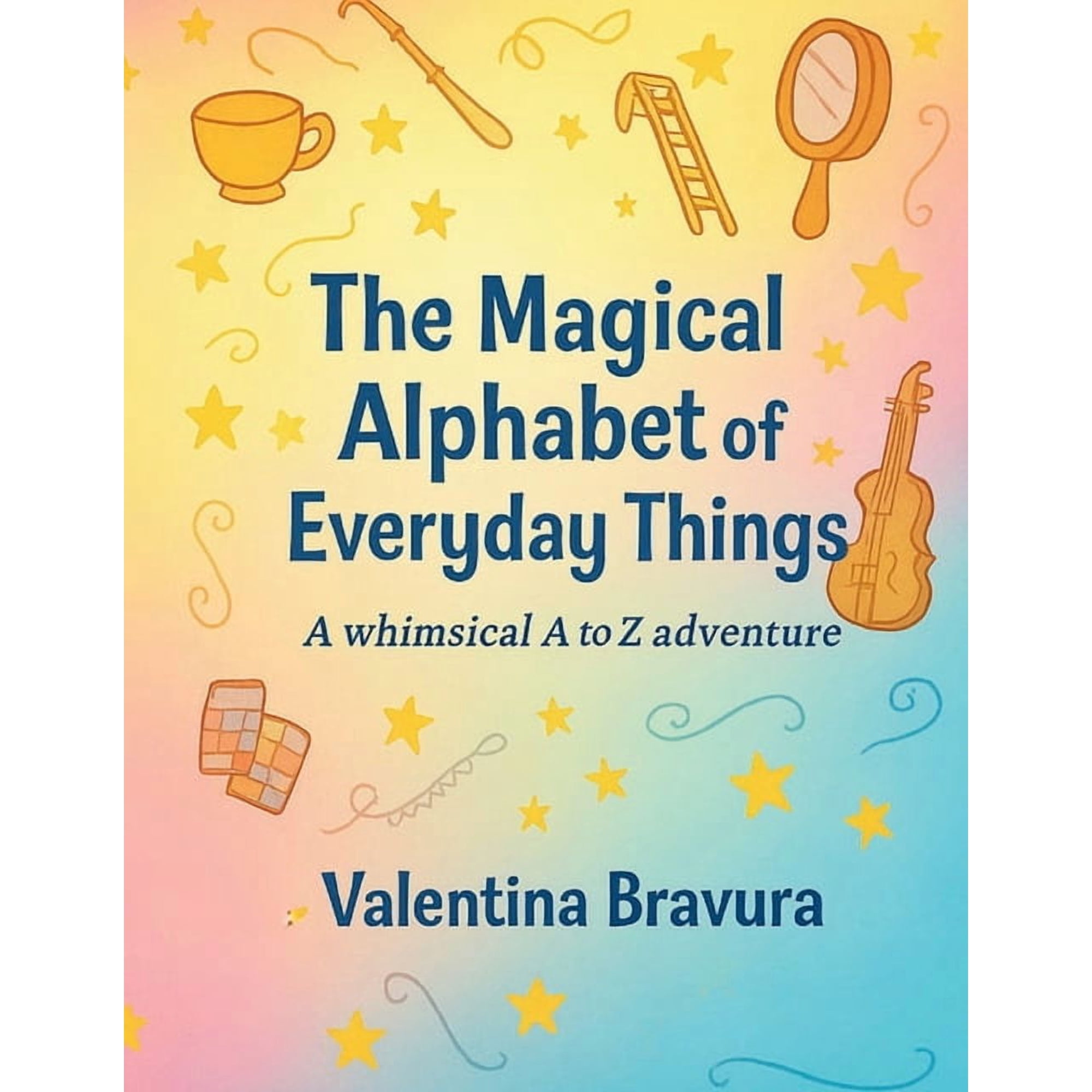 The Magical Alphabet of Everyday Things, (Paperback)