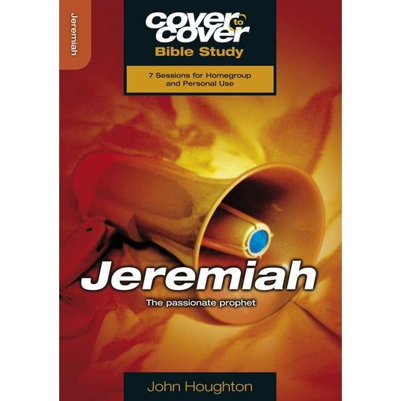 Cover to Cover Bible Study Guides: Jeremiah: The Passionate Prophet (Paperback)