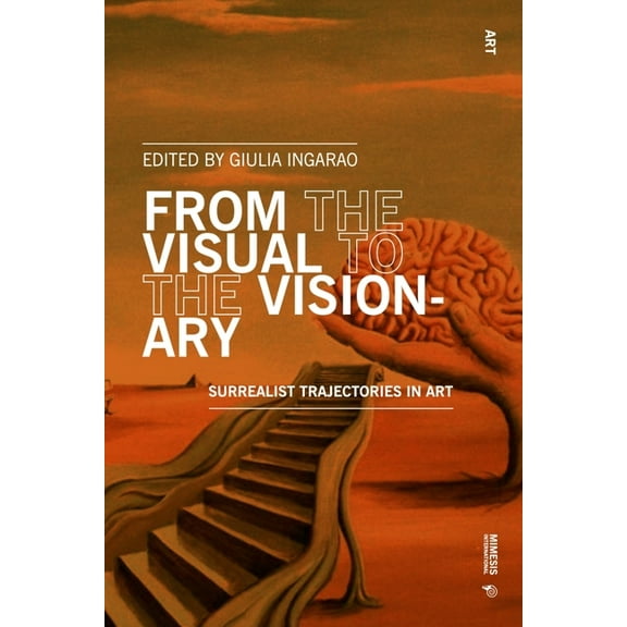 Art: From the Visual to the Visionary: Surrealist Trajectories in Art (Paperback)