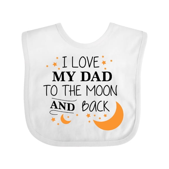Inktastic I Love My Dad to the Moon and Back Boys or Girls Baby Bib