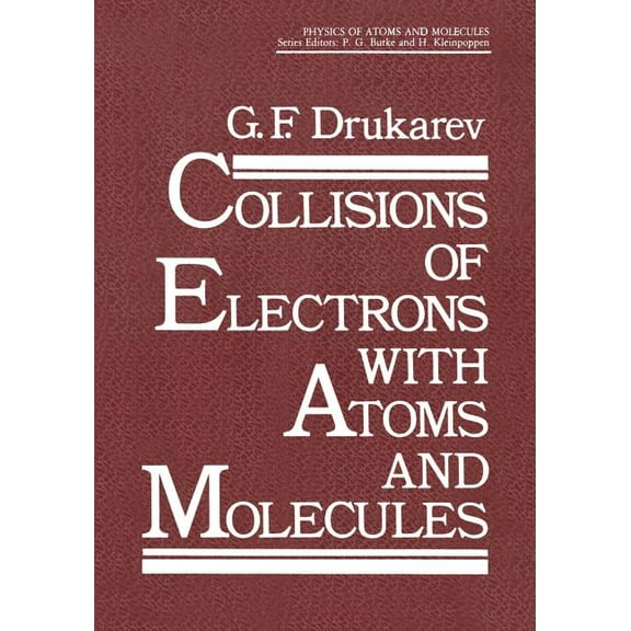 Physics of Atoms and Molecules Collisions of Electrons with Atoms and Molecules, (Paperback)