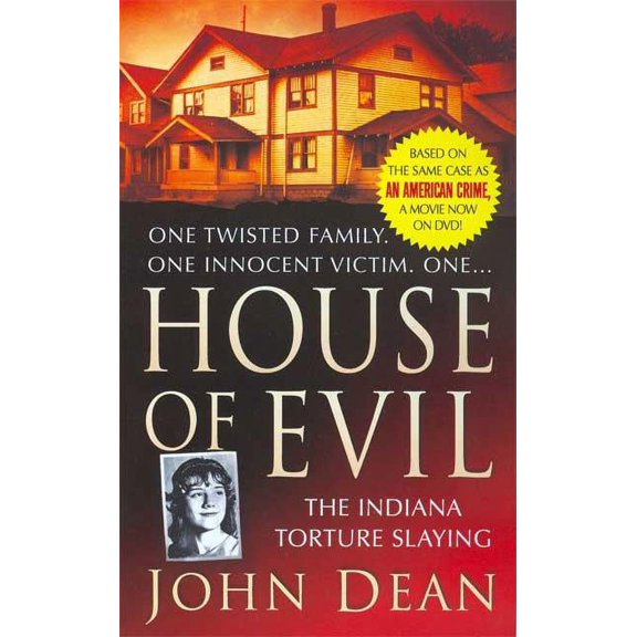 St. Martin's True Crime Library House of Evil: The Indiana Torture Slaying, (Paperback)