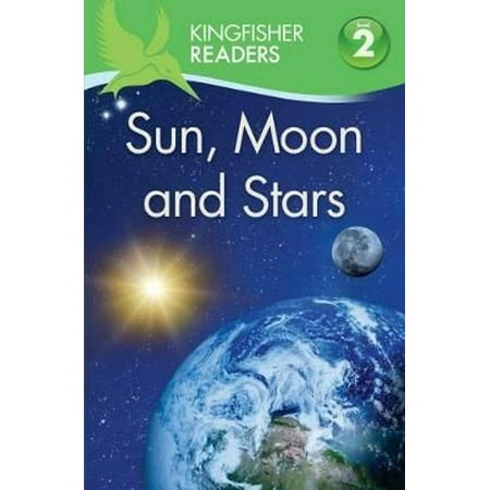 - Kingfisher Readers: Sun Moon and Stars (Level 2: Beginning to Read Alone) (Paperback)