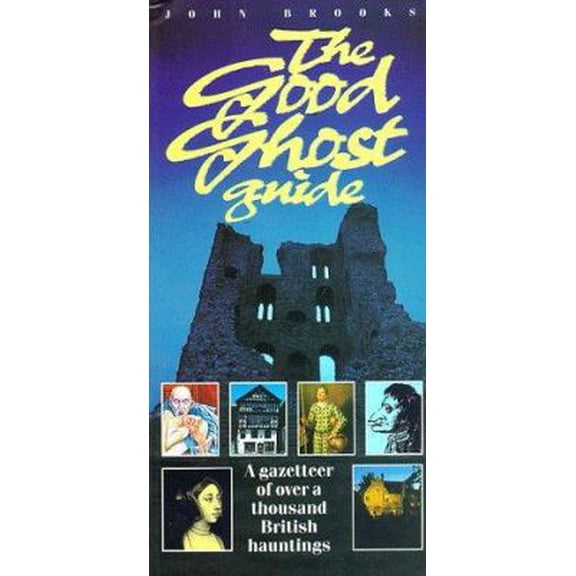 Pre-Owned The Good Ghost Guide: A Gazetteer of over a Thousand British Hauntings (Paperback) 0711706697 9780711706699