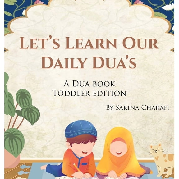 Let's Learn Our Daily Dua's: A Dua Book Toddler Edition, (Hardcover)