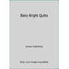 Pre-Owned Baby Bright Quilts (Paperback) 1464733341 9781464733345