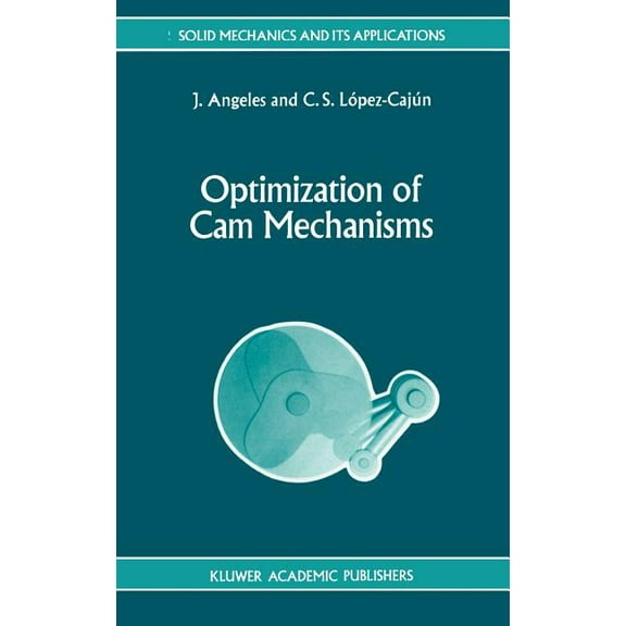 Solid Mechanics and Its Applications Optimization of CAM Mechanisms, Book 9, (Hardcover)