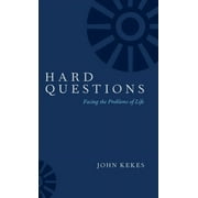 Hard Questions: Facing the Problems of Life (Hardcover)