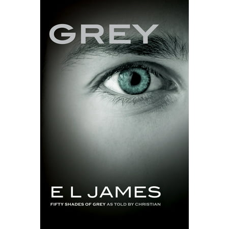 Grey : Fifty Shades of Grey as Told by Christian