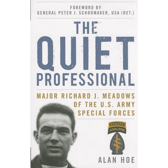 American Warriors The Quiet Professional: Major Richard J. Meadows of the U.S. Army Special Forces, (Paperback)
