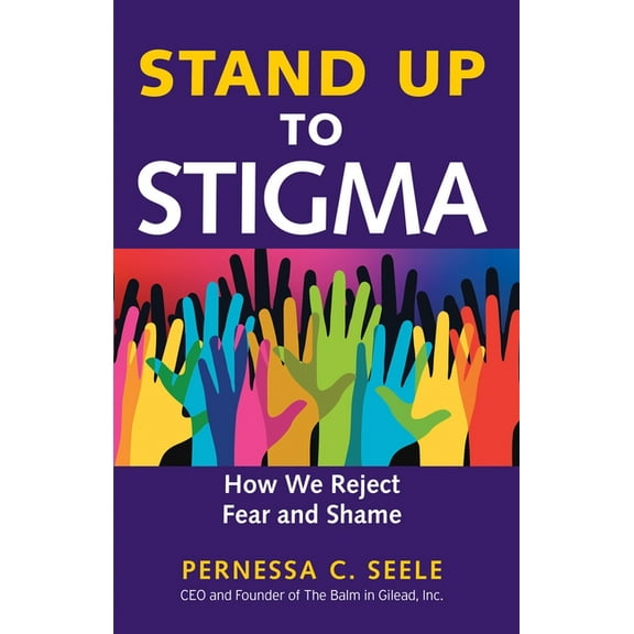 Stand Up to Stigma : How We Reject Fear and Shame (Paperback)