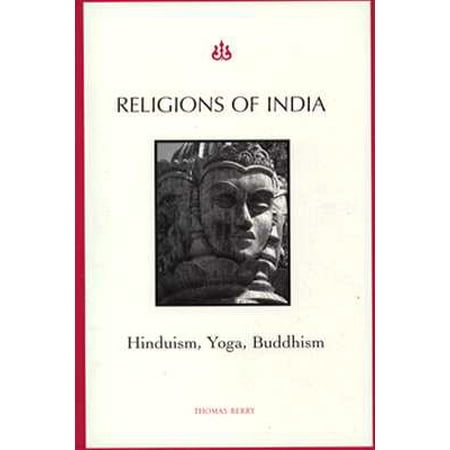 Religions of India : Hinduism, Yoga, Buddhism