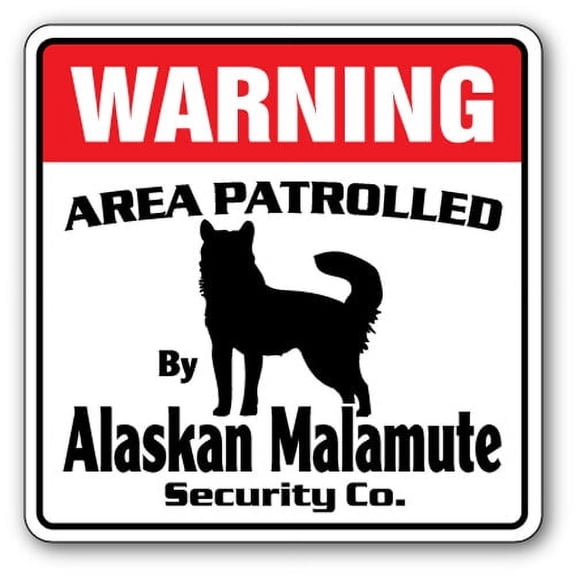 SignMission WD-ALASKAN MALAMUTE 12 x 8 in. Area Patrolled Pet Warning Veterinary Assistant Alaskan Malamute Security Sign