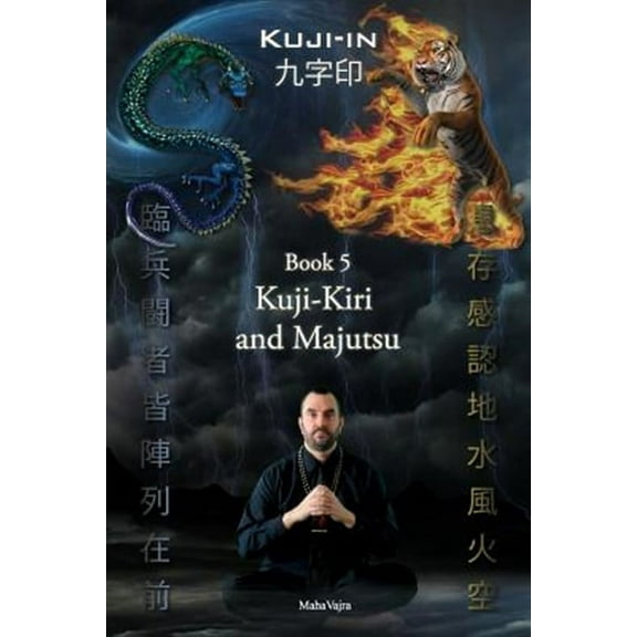 Kuji-Kiri and Majutsu: Sacred Art of the Oriental Mage (Paperback) by Maha Vajra
