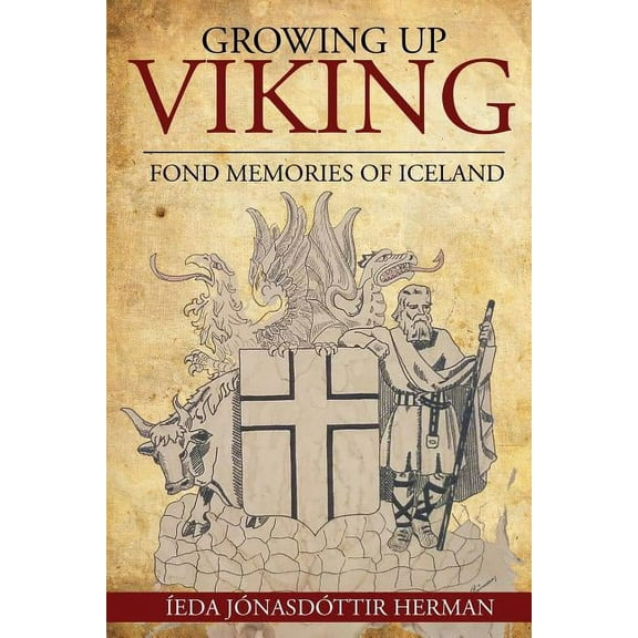 Growing Up Viking: Fond Memories of Iceland, (Paperback)