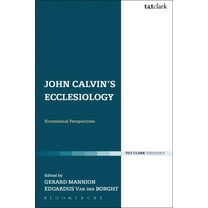 Ecclesiological Investigations John Calvin's Ecclesiology: Ecumenical Perspectives, (Paperback)
