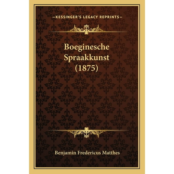 Boeginesche Spraakkunst (1875) (Paperback)