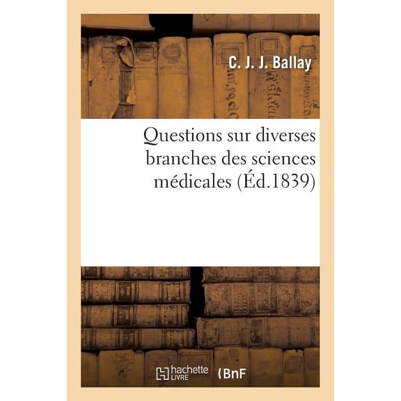 Questions Sur Diverses Branches Des Sciences Médicales, (Paperback)