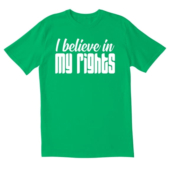 TotallyTorn I Believe In My Rights Qaulity of Life Novelty Sarcastic Funny Mens Graphic T Shirts