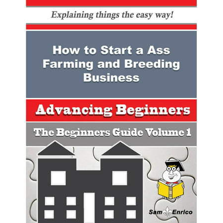 How to Start a Ass Farming and Breeding Business (Beginners Guide) - (Best Ass In The Business)