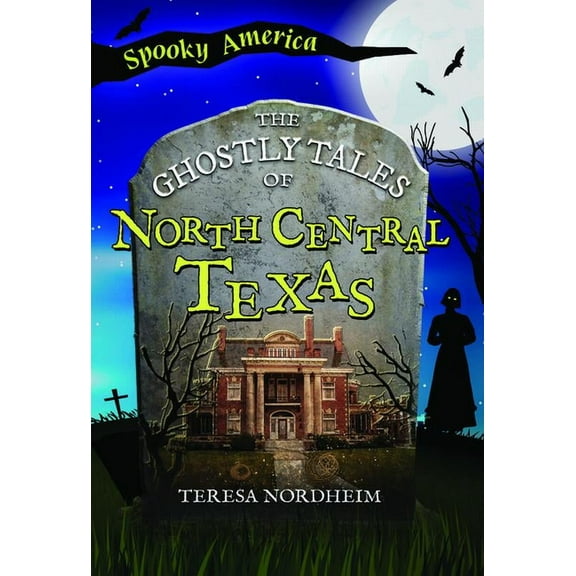 Spooky America The Ghostly Tales of North Central Texas, (Paperback)